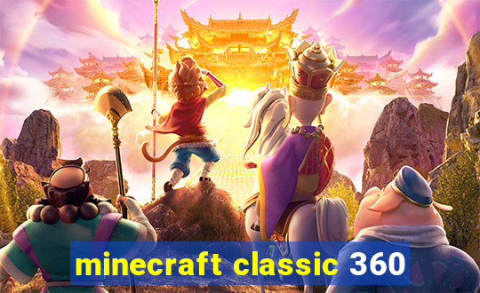 minecraft classic 360